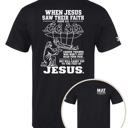 When Jesus Saw Their Faith | Mat Carriers Tee