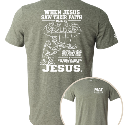When Jesus Saw Their Faith | Mat Carriers Tee