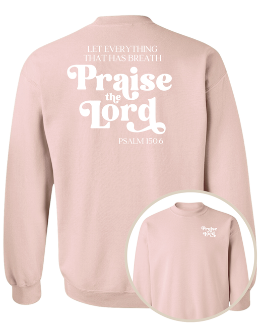 Praise The Lord Sweatshirt