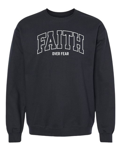 Faith Over Fear Sweatshirt