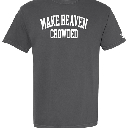 Make Heaven Crowded Tee