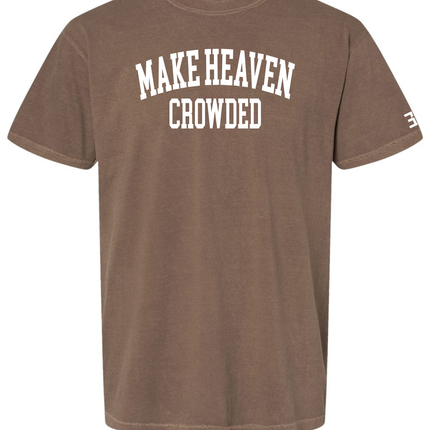 Make Heaven Crowded Tee