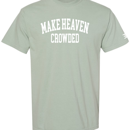Make Heaven Crowded Tee