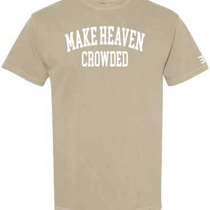 Make Heaven Crowded Tee