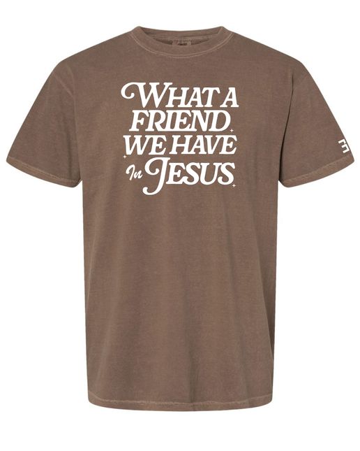 What A Friend We Have in Jesus Tee