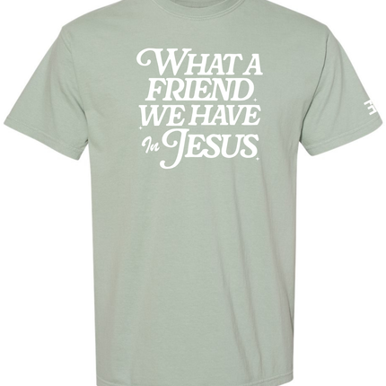 What A Friend We Have in Jesus Tee
