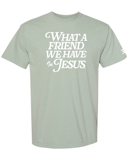 What A Friend We Have in Jesus Tee