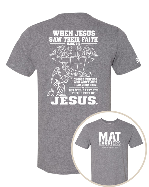 Mat Carriers - Carry Them to Jesus Tee