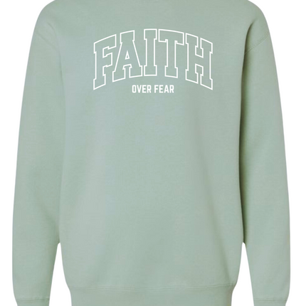 Faith Over Fear Sweatshirt