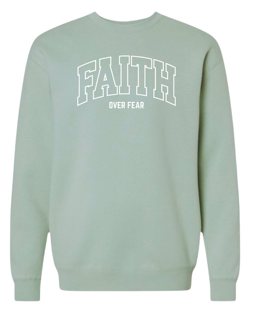 Faith Over Fear Sweatshirt