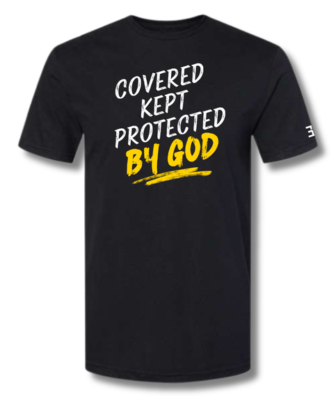 Covered Kept Protected By God Tee