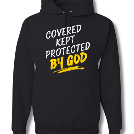Covered Kept Protected By God Hoodie