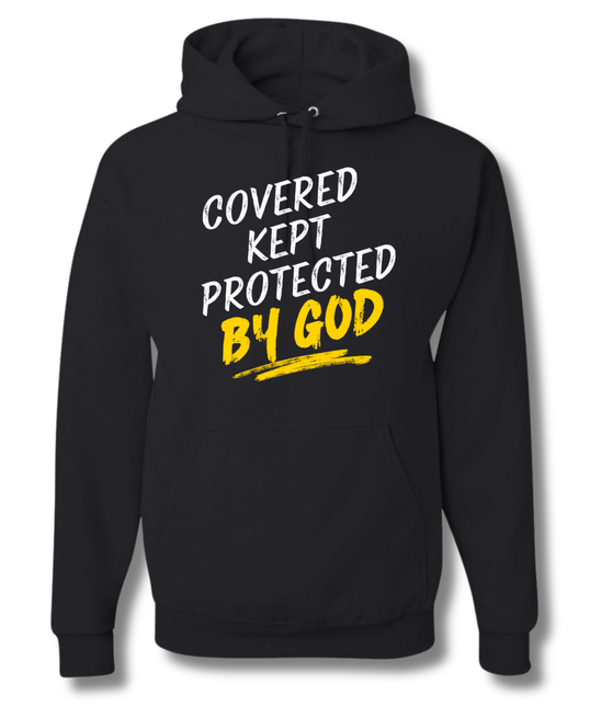 Covered Kept Protected By God Hoodie