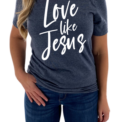 Love Like Jesus Womens Tee