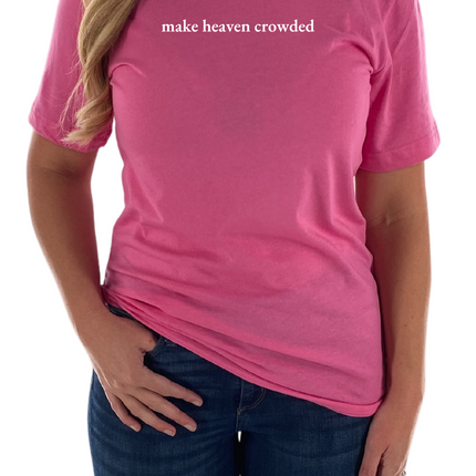 Make Heaven Crowded Womens Tee