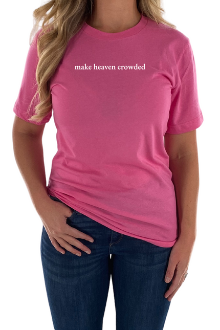 Make Heaven Crowded Womens Tee