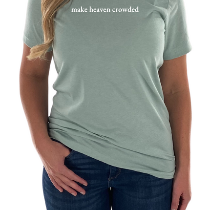 Make Heaven Crowded Womens Tee