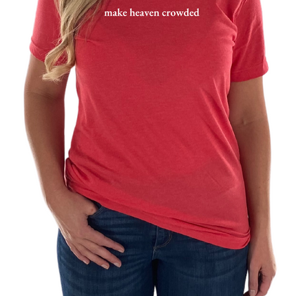 Make Heaven Crowded Womens Tee