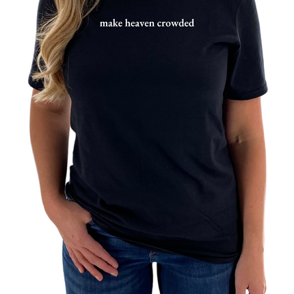 Make Heaven Crowded Womens Tee