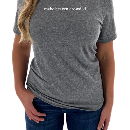 Make Heaven Crowded Womens Tee