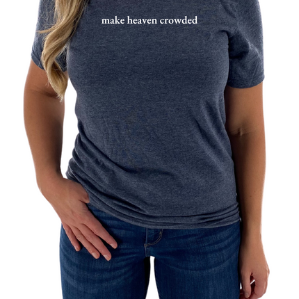 Make Heaven Crowded Womens Tee